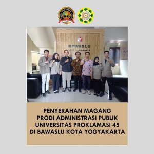 Penyerahan Mahasiswa Prodi Administrasi Publik Universitas Proklamasi 45 Magang di BAWASLU Yogyakarta